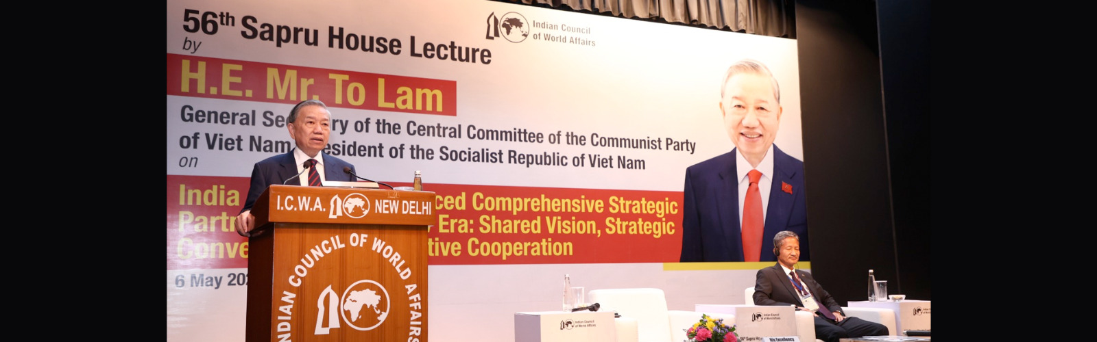 56th Sapru House Lecture on  ‘India-Viet Nam Enhanced Comprehensive Strategic Partnership in the New Era: Shared Vision, Strategic Convergence, Substantive Cooperation,’ by H.E. Mr. To Lam, General Secretary of the Central Committee of the Communist Party of Viet Nam, President of the Socialist Republic of Viet Nam. 6 May 2026
